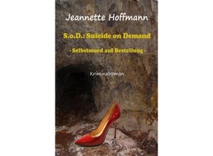 9783737589932 - SoD Suicide on Demand - Selbstmord auf Bestellung - Jeannette Hoffmann Kartoniert (TB)