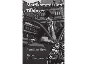 9783737590112 - Mordkommission Tübingen - Aemilian Hron Kartoniert (TB)