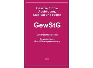 9783737590266 - Gesetze für die Ausbildung Studium und Praxis GewStG - Helmut Buchem Kartoniert (TB) 9783737590266 - Gesetze für die Ausbildung Studium und Praxis GewStG - Helmut Buchem Kartoniert (TB)