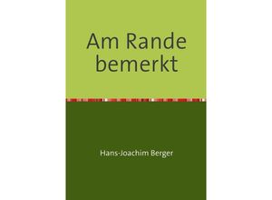 9783737590563 - Am Rande bemerkt - Hans-Joachim Berger Kartoniert (TB)