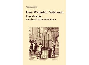 9783737591881 - Das Wunder Vakuum - Klaus Liebers Kartoniert (TB)