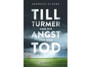 9783737591942 - Till Türmer und die Angst vor dem Tod - Andreas Klaene Kartoniert (TB)