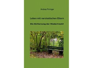 9783737592734 - Leben mit narzisstischen Eltern - Andrea Pirringer Kartoniert (TB)