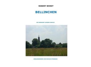 9783737594417 - BELLINCHEN - Robert Wendt Kartoniert (TB)