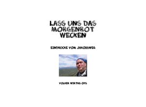 9783737595872 - Lass uns das Morgenrot wecken - Volker Wirths Kartoniert (TB)