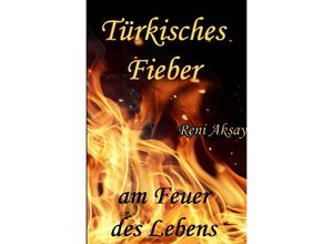 9783737597098 - am Feuer des Lebens - Reni Aksay Kartoniert (TB)