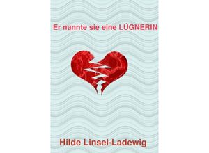 9783737597623 - Er nannte sie eine LÜGNERIN - Hilde Linsel-Ladewig Kartoniert (TB)