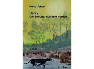 9783737597920 - Berry Der Streuner aus dem Norden - Heike Jebsen Kartoniert (TB)