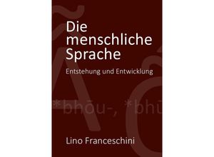 9783737599351 - Die menschliche Sprache - Lino Franceschini Kartoniert (TB)