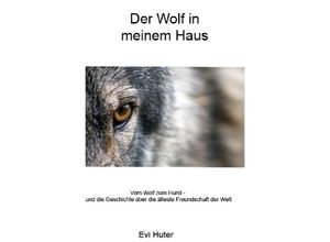 9783737599450 - Der Wolf in meinem Haus - Evi Huter Kartoniert (TB)