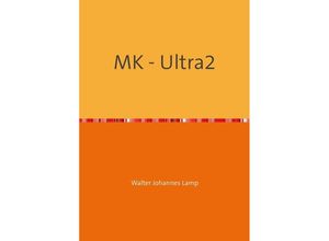 9783737599887 - MK-ULTRA   MK - Ultra2 - Walter Lamp Kartoniert (TB)