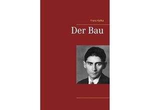 9783738630664 - Der Bau - Franz Kafka Kartoniert (TB)