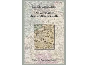 9783739515076 - Niedersächsisches Ortsnamenbuch 14 Niedersächsisches Ortsnamenbuch   Die Ortsnamen des Landkreises Celle - Josef Dolle Michael Flöer Kartoniert (TB)