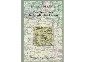 9783739515182 - Niedersächsisches Ortsnamenbuch   Die Ortsnamen des Landkreises Uelzen - Josef Dolle Michael Flöer Gebunden