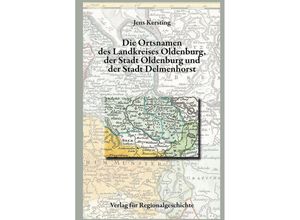 9783739515212 - Niedersächsisches Ortsnamenbuch   Die Ortsnamen von Stadt und Kreis Oldenburg und der Stadt Delmenhorst - Jens Kersting Gebunden