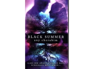 9783739685458 - Lass die Angst niemals dein Schicksal bestimmen   Black Summer Bd2 - Any Cherubim Kartoniert (TB)