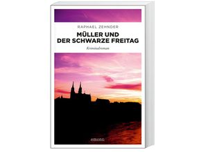 9783740806941 - Müller und der Schwarze Freitag - Raphael Zehnder Kartoniert (TB)