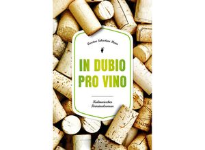 9783740807047 - In Dubio pro Vino - Carsten Sebastian Henn Kartoniert (TB)