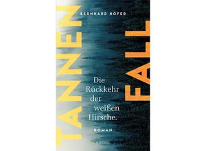 9783740807115 - Tannenfall Die Rückkehr der weißen Hirsche - Bernhard Hofer Gebunden