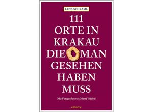 9783740810870 - 111 Orte    111 Orte in Krakau die man gesehen haben muss - Lena Schraml Kartoniert (TB)