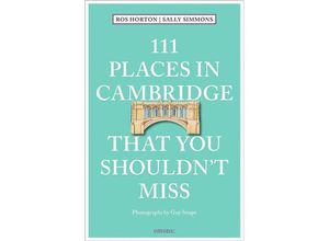 9783740812850 - 111 Places    111 Places in Cambridge That You Shouldn	 Miss - Rosalind Horton Sally Simmons Kartoniert (TB)