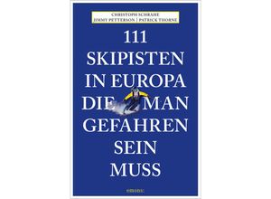 9783740815189 - 111 Skipisten in Europa die man gefahren sein muss - Christoph Schrahe Jimmy Petterson Patrick Thorne Kartoniert (TB)