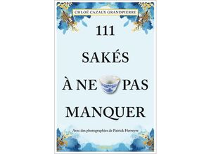 9783740816896 - 111 Sakés à ne pas manquer - Chloé Cazaux Grandpierre Taschenbuch