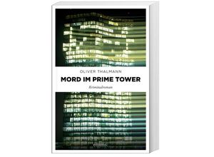 9783740817695 - Mord im Prime Tower - Oliver Thalmann Kartoniert (TB)