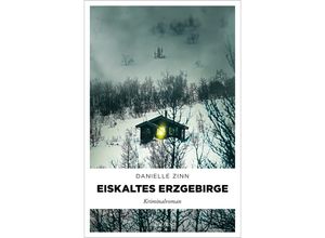 9783740818456 - Eiskaltes Erzgebirge - Danielle Zinn Kartoniert (TB)