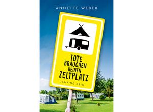 9783740819088 - Tote brauchen keinen Zeltplatz - Annette Weber Kartoniert (TB)