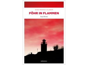 9783740819132 - Föhr in Flammen - Eva-Maria Silber Kartoniert (TB) 9783740819132 - Föhr in Flammen - Eva-Maria Silber Kartoniert (TB)