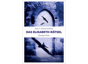 9783740819422 - Thüringen Krimi   Das Elisabeth-Rätsel - Rolf Sakulowski Kartoniert (TB)