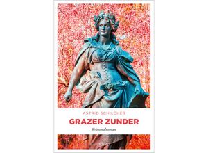 9783740819460 - Grazer Zunder - Astrid Schilcher Kartoniert (TB)