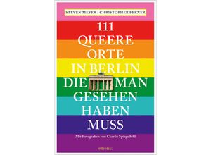 9783740819804 - 111 Orte    111 queere Orte in Berlin die man gesehen haben muss - Steven Meyer Christopher Ferner Kartoniert (TB)