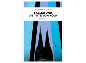 9783740820541 - Faller und die Tote von Köln - Reinhard Rohn Kartoniert (TB)