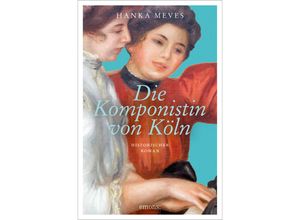 9783740820671 - Die Komponistin von Köln - Hanka Meves Kartoniert (TB)