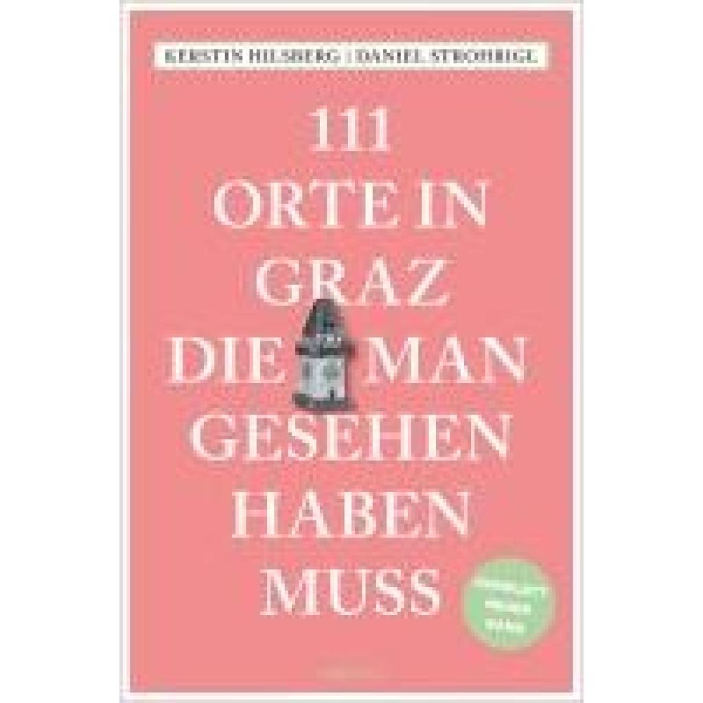 9783740820695 - Strohrigl Daniel 111 Orte in Graz die man gesehen haben muss