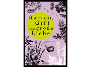 9783740820701 - Gärten Gift und große Liebe - Klaudia Blasl Kartoniert (TB)