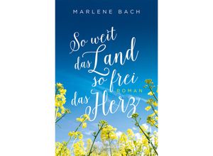 9783740821081 - So weit das Land so frei das Herz - Marlene Bach Kartoniert (TB)