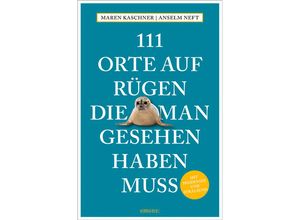 9783740821319 - 111 Orte auf Rügen die man gesehen haben muss - Maren Kaschner Anselm Neft Kartoniert (TB)