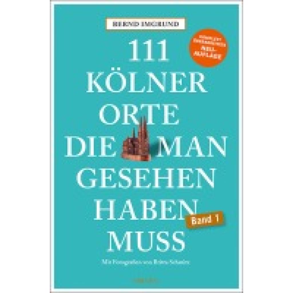 9783740823931 - Imgrund Bernd 111 Kölner Orte die man gesehen haben muss