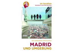 9783741004193 - On location Reiseführer zu den Orten des Kinos   Madrid und Umgebung - Ralf Junkerjürgen Annette Scholz Gebunden