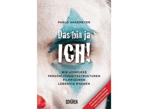 9783741004452 - Das bin ja ich! Wie komplexe Persönlichkeitsstrukturen Filmfiguren lebendig machen - Pablo Hagemeyer Gebunden