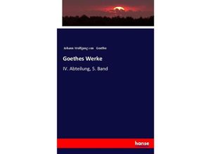 9783741100307 - Goethes Werke - Johann Wolfgang von Goethe Kartoniert (TB)