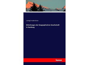 9783741101519 - Mitteilungen der Geographischen Gesellschaft in Hamburg - Ludwig Friederichsen Kartoniert (TB)