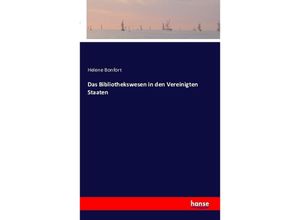 9783741102479 - Das Bibliothekswesen in den Vereinigten Staaten - Helene Bonfort Kartoniert (TB)