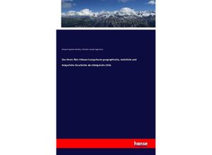 9783741103230 - Des Herrn Abts Vidaure kurzgefasste geographische natürliche und bürgerliche Geschichte des Königreichs Chile - Giovanni Ignazio Molina Christian Joseph Jagemann Kartoniert (TB)