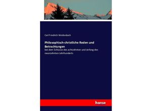 9783741103346 - Philosophisch-christliche Reden und Betrachtungen - Carl Friedrich Weidenbach Kartoniert (TB)