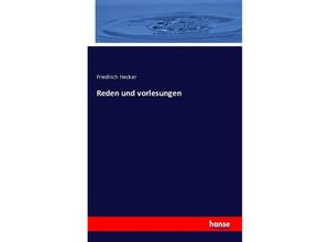 9783741103445 - Reden und vorlesungen - Friedrich Hecker Kartoniert (TB)