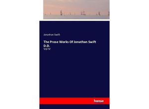 9783741103575 - The Prose Works Of Jonathan Swift DD - Jonathan Swift Kartoniert (TB)